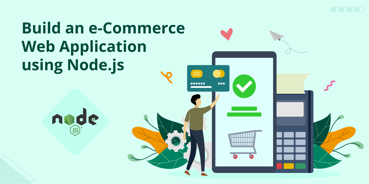 Build an eCommerce Web Application using Node.js  Edtech Official Blog