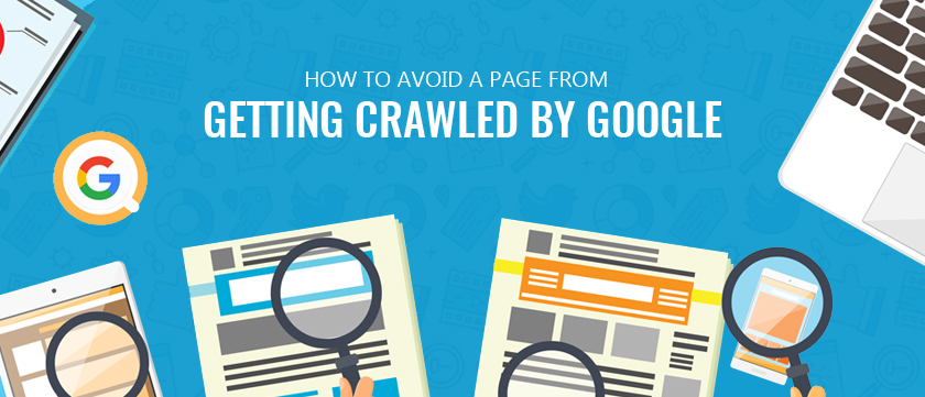 how-to-avoid-a-page-from-getting-crawled-by-google