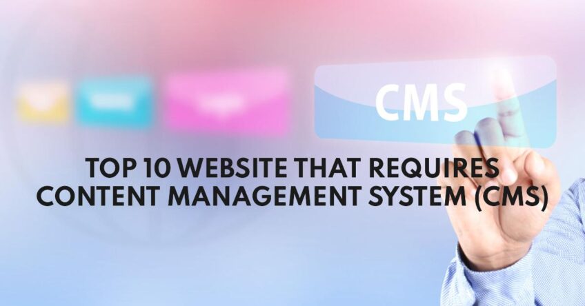 Top 10 Website That Requires Content Management System (CMS)