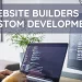Website Builders vs Custom Website Development